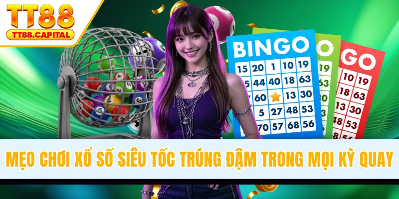 Mẹo chơi xổ số siêu tốc